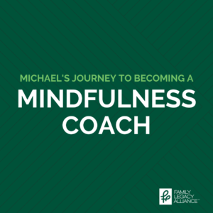 Michael's Journey to Becoming A Mindfulness Coach